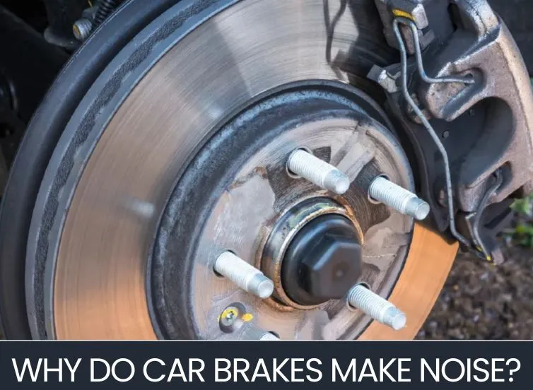 Why Do Car Brake Make Noise